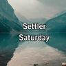 Settler Saturday